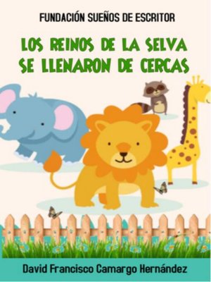 cover image of Los Reinos De La Selva Se Llenaron de Cercas